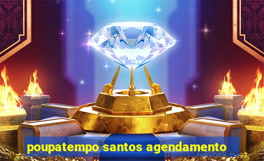 poupatempo santos agendamento